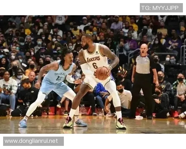 湖人对阵灰熊精彩直播回顾与赛后分析全方位解读